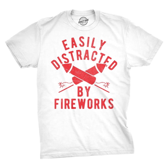 Mens Funny T Shirts Easily Distracted By Fireworks Sarcastic Fourth Of July Graphic Novelty Tee for Men Graphic Tees