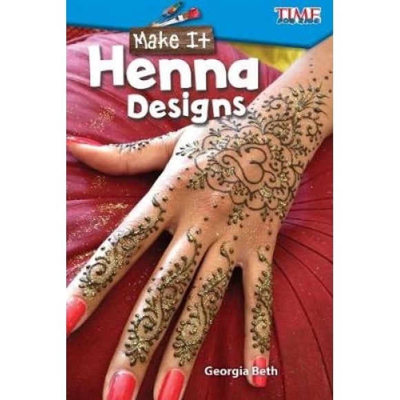 Make It: Henna Designs (Level 2) (Exploring Reading)