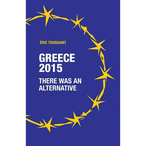 Greece 2015: There was an alternative, (Paperback)