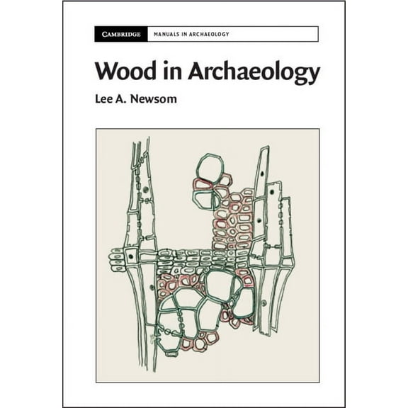 Cambridge Manuals in Archaeology Wood in Archaeology, (Hardcover)