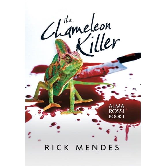 The Chameleon Killer: Alma Rossi Book 1, (Hardcover)