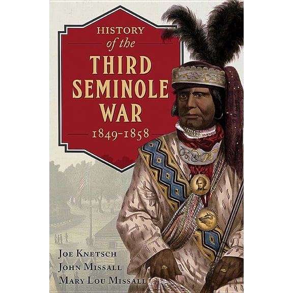 History of the Third Seminole War: 1849-1858 (Hardcover)