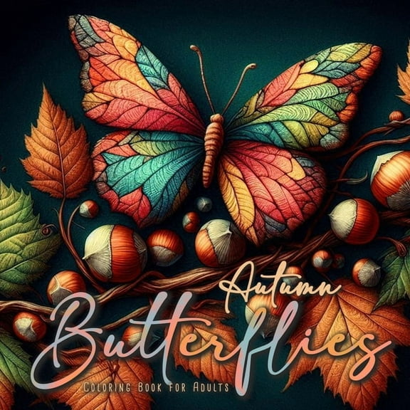 Autumn Butterflies Coloring Book for Adults: Grayscale Butterflies Coloring Book Fall Autumn Coloring Book Mandala Butte, (Paperback)