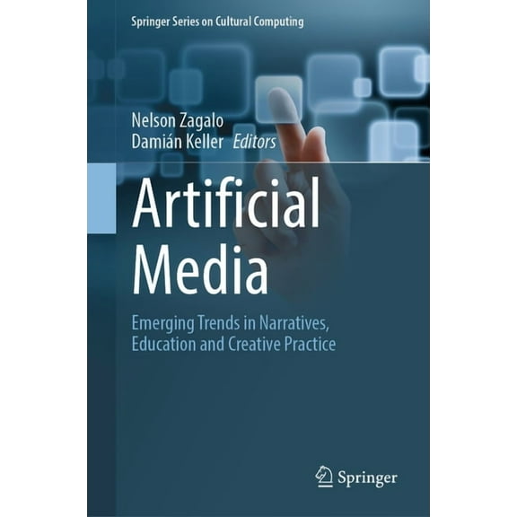 Springer Cultural Computing Artificial Media: Emerging Trends in Narratives, Education and Creative Practice, (Hardcover)