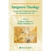 Integrative Oncology : Incorporating Complementary Medicine into Conventional Cancer Care, Used [Hardcover]