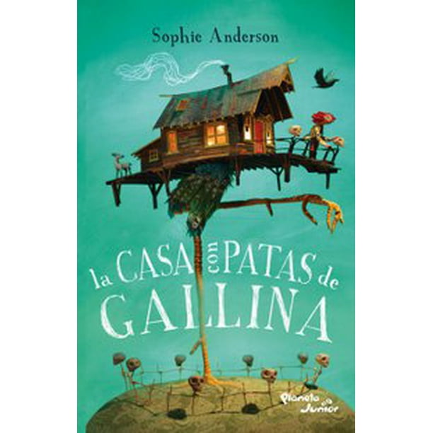 Libro La Casa Con Patas De Gallina Tapa Blanda, Autor Sophie Anderson, Editorial Planeta Infantil Mexico PLANETA INFANTIL MEXICO 9786070766817