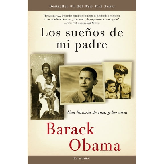 Los Sueños de Mi Padre: Una Historia de Raza Y Herencia / Dreams from My Father, (Paperback)