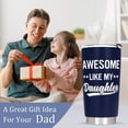 thumbnail image 4 of Awesome Dad Tumbler from Daughter 20 oz Stainless Steel Insulated "Like My Daughter" Cup Cool & Funny Gifts for Father's Day or Christmas, 4 of 6