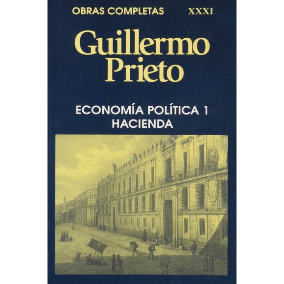 Obras Completas XXXI. Economía Política 1. Hacienda Blanco