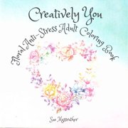 Creatively You: Floral Anti-stress Adult Coloring Book