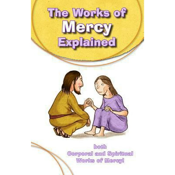 Pre-Owned Works of Mercy Explained (Paperback) 0819883646 9780819883643