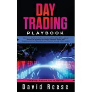 Trading Online for a Living: Day Trading Playbook: Veteran's Guide to the Best Advanced Intraday Strategies & Setups for profiting on Stocks, Options, Forex and Cryptocurrencies. Skyrocket your Passiv