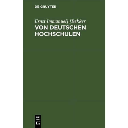 Von Deutschen Hochschulen: Allerlei Was Da Ist Und Was Da Sein Sollte (Hardcover)