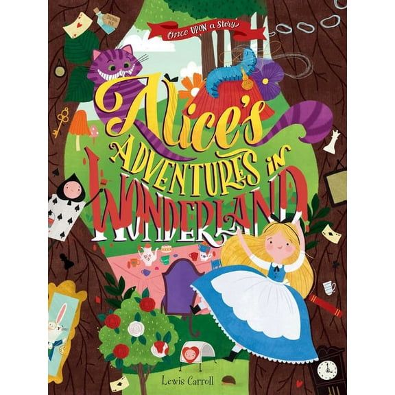 Once Upon a Story: Once Upon a Story: Alice's Adventures in Wonderland (Hardcover)