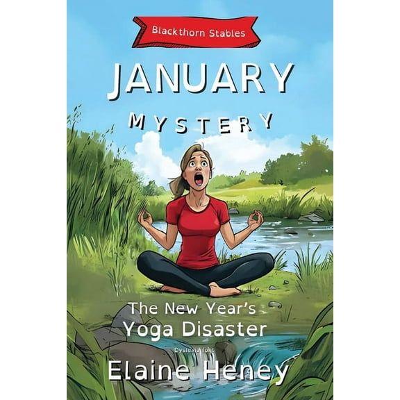 Blackthorn Stables The New Year's Yoga Disaster Blackthorn Stables January Mystery - Dyslexia Friendly, Book 11, (Paperback)