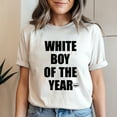 thumbnail image 3 of White Boy Of The Year T-Shirt, 3 of 5