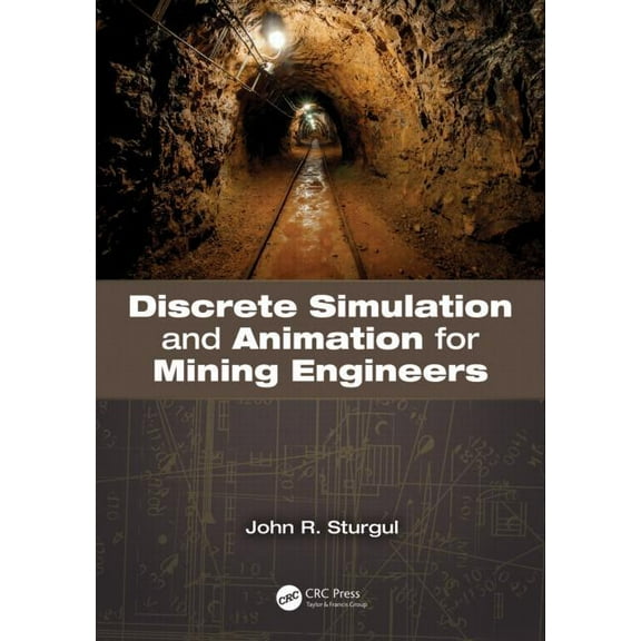 Discrete Simulation and Animation for Mining Engineers, (Hardcover)