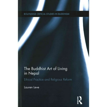 The Buddhist Art of Living in Nepal: Ethical Practice and Religious Reform
