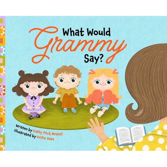 What Would Grammy Say?, (Hardcover)