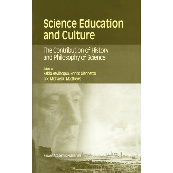 Science Education and Culture: The Contribution of History and Philosophy of Science, (Hardcover)