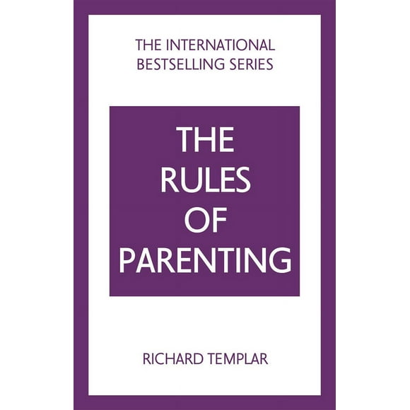 The Rules of Parenting: A Personal Code for Bringing Up Happy, Confident Children