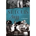thumbnail image 1 of Pre-Owned St. Louis Jazz: A History (ARCADIA) Paperback, 1 of 1