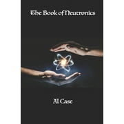 The Book of Neutronics (Paperback)