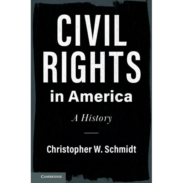 Cambridge Studies On Civil Rights And Civil Liberties Civil Rights In America A History Hardcover Walmart Com