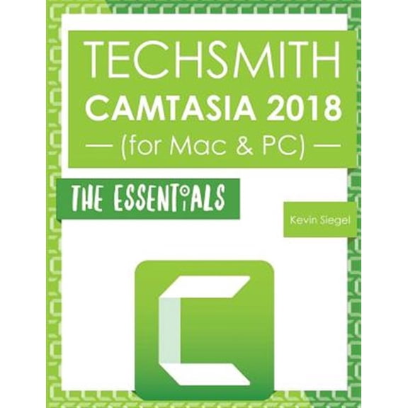 Pre-Owned TechSmith Camtasia 2018: The Essentials (Paperback)