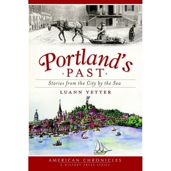 Pre-Owned American Chronicles: Portland's Past : Stories from the City by the Sea (Paperback)