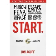 Start: Punch Fear in the Face, Escape Average and Do Work that Matters, Pre-Owned (Hardcover)
