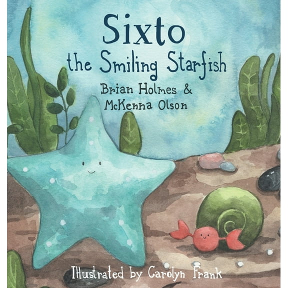 Sixto the Smiling Starfish, (Hardcover)