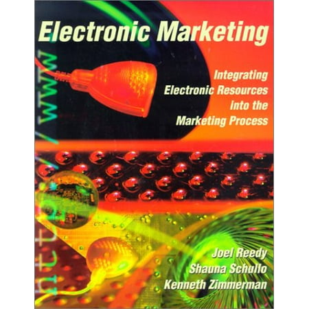 Electronic Marketing: Integrating Electronic Resources into the Marketing Process Dryden Press Series in Marketing Pre-Owned Hardcover 0030211077 9780030211072 Joel Reedy Shauna J. Schullo Kenn
