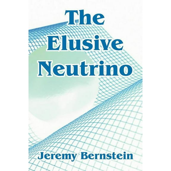 The Elusive Neutrino (Paperback)