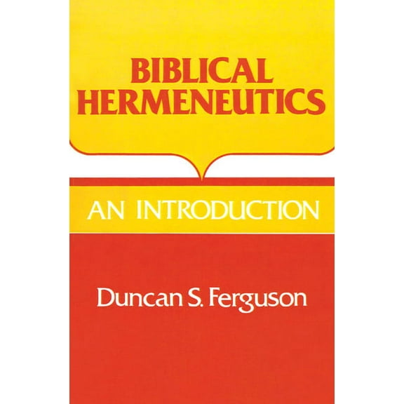 Biblical Hermeneutics: An Introduction, (Paperback)
