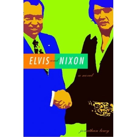 Pre-Owned Elvis and Nixon (Hardcover) 0609608185 9780609608180