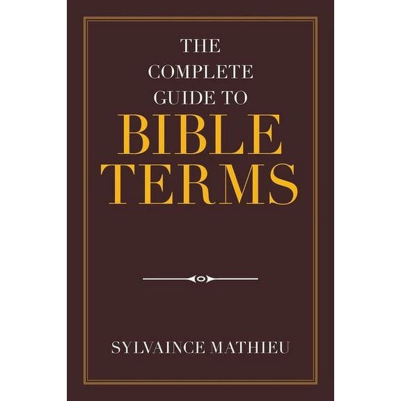 The Complete Guide to Bible Terms