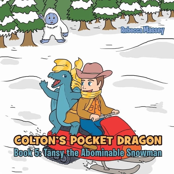 COLTON'S POCKET DRAGON Book 5: Tansy the Abominable Snowman, (Paperback)