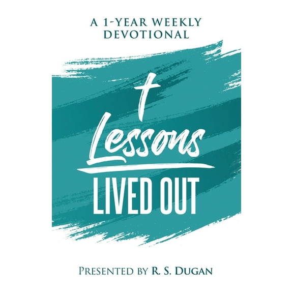 Lessons Lived Out - A 1 Year Weekly Devotional, (Paperback)