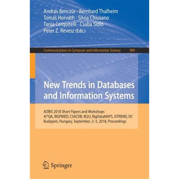 Pre-Owned New Trends in Databases and Information Systems: ADBIS 2018 Short Papers and Workshops, AI*QA, BIGPMED, CSACDB, M2U, BigDataMAPS, ISTREND, DC, Budapes