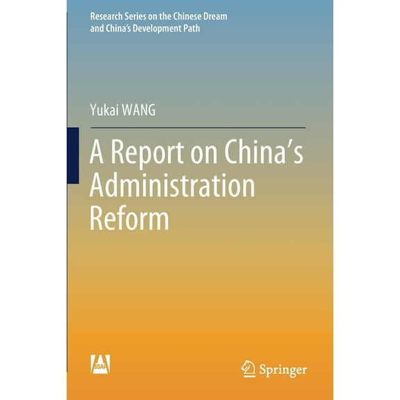 Research the Chinese Dream and China&apo A Report on China's Administration Reform, (Paperback)