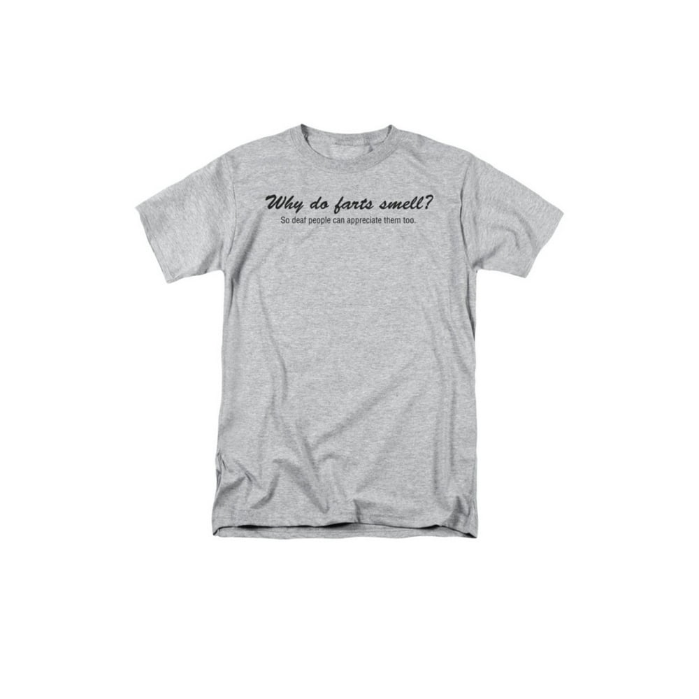 Why Do Farts Smell Why Do Farts Smell So Deaf People Can Appreciate Them Too Adult T Shirt 