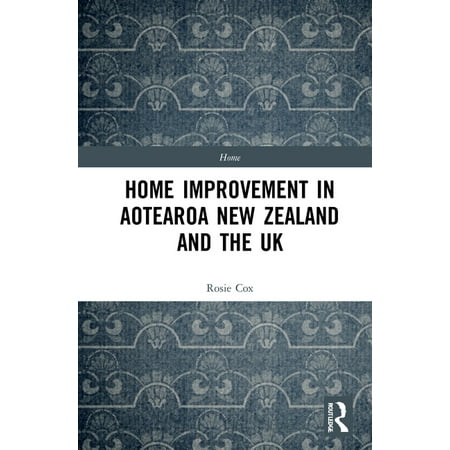 Home Home Improvement in Aotearoa New Zealand and the UK (Hardcover)