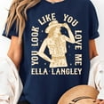 thumbnail image 2 of Ella Langley you look like you love me Cowgirl T-Shirt Unisex T-Shirt, Sizes S-5XL, 2 of 5