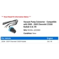 thumbnail image 2 of Vacuum Pump Connector - Compatible with 2008 - 2009 Chevy C5500 Kodiak 6.6L V8, 2 of 2