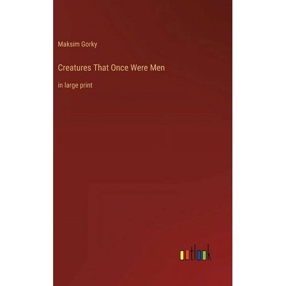 Creatures That Once Were Men: in large print (Hardcover)