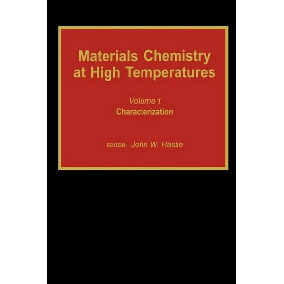 Materials Chemistry at High Temperatures Materials Chemistry at High Temperatures: Characterization, Book 1, (Hardcover)