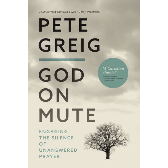 God on Mute: Engaging the Silence of Unanswered Prayer, (Paperback)