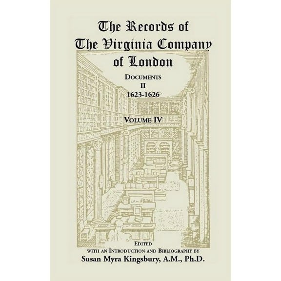 Heritage Classic: The Records of the Virginia Company of London, Volume 4 (Paperback)