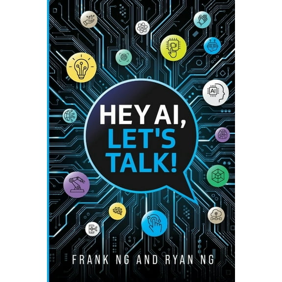 Hey AI, Let's Talk!: Foundations of Prompt Engineering for Teenagers, (Paperback)